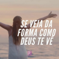 Se veja da forma como Deus te vê - Juliana Ribeiro