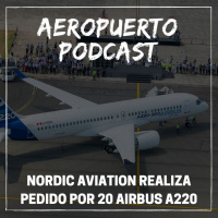 Nordic Aviation realiza pedido por 20 Airbus A220