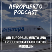 Air Europa aumenta una frecuencia a la ciudad de Medellín