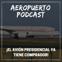 ¡El avión presidencial ya tiene comprador!