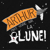 Histoire : Arthur part vivre sur la Lune !