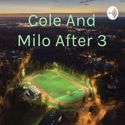 Cole And Milo After 3