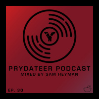 Prydateer Podcast #030 (07 - 01 - 19) [Mixed By Sam Heyman]