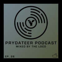 Prydateer Podcast #026 (5-01-19) [Mixed by The Loco]
