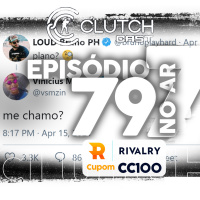 Clutch Cast CS - Ep 79 - O cenário caiu no bait do esmael?