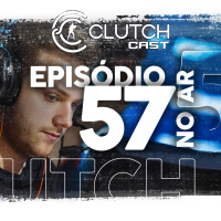 Clutch Cast CS - Ep 57 - Muitas mudanças e dança das cadeiras