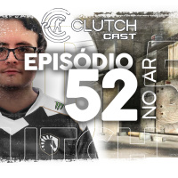 Clutch Cast CS - Ep 52 - A moda agora é Fall Guys? 