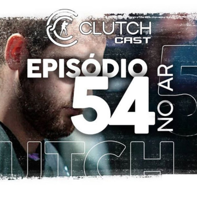 Clutch Cast - Podcast Sobre Counter-strike