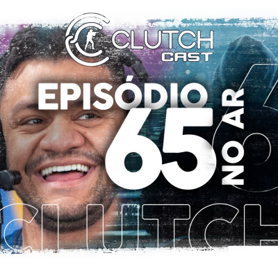 Clutch Cast - Podcast Sobre Counter-strike