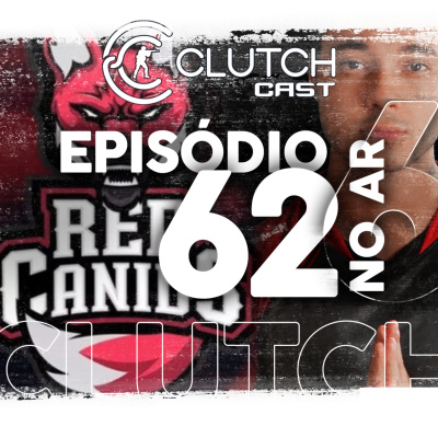 Clutch Cast - Podcast Sobre Counter-strike