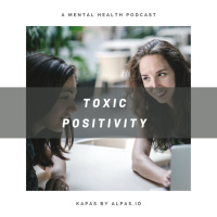 Toxic Positivity Bikin Hidup Jadi Gak Positif?