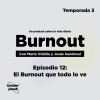 El Burnout que todo lo ve