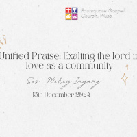Unified Praise: Exalting the Lord in love as a Community || Sis. Mercy Inyang || 15th December 2024