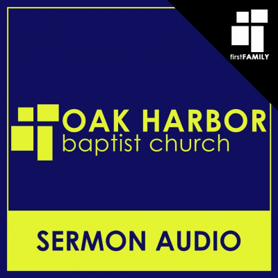 Oak Harbor Baptist Church - Sermon Audio