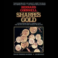 Sharpes Gold: Richard Sharpe and the Destruction of Almeida, August 1810 Audiobook