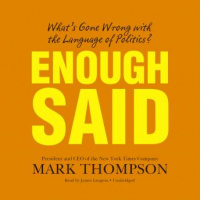 Enough Said: Whats Gone Wrong with the Language of Politics? Audiobook