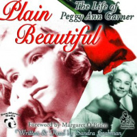 Plain Beautiful: The Life of Peggy Ann Garner Audiobook