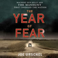 Year of Fear: Machine Gun Kelly and the Manhunt That Changed the Nation Audiobook