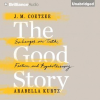 Good Story: Exchanges on Truth, Fiction and Psychotherapy Audiobook