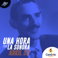 Podcast musical: Una hora con la Sonora | 23 de abril de 2022