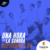 Podcast musical: Una hora con la Sonora | 24 de septiembre de 2022
