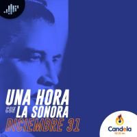 Podcast musical: Una hora con la Sonora | 31 de diciembre de 2022