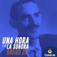 Podcast musical: Una hora con la Sonora | 25 de enero de 2025