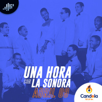 Podcast musical: Una hora con la Sonora | 9 de abril de 2022