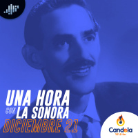 Podcast musical: Una hora con la Sonora | 21 de diciembre de 2024
