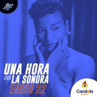 Podcast musical: Una hora con la Sonora | 22 de enero de 2022
