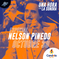 Podcast musical: Una hora con la Sonora | 30 de octubre de 2021: Especial Nelson Pinedo