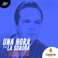 Podcast musical: Una hora con la Sonora | 30 de abril de 2022