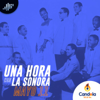 Podcast musical: Una hora con la Sonora | 11 de mayo de 2024