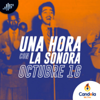 Podcast musical: Una hora con la Sonora | 16 de octubre de 2021
