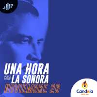 Podcast musical: Una hora con la Sonora | 26 de noviembre de 2022