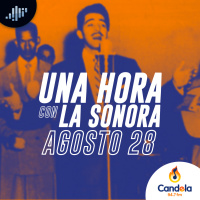 Podcast musical: Una hora con la Sonora | 28 de agosto de 2021