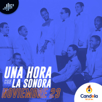 Podcast musical: Una hora con la Sonora | 23 de noviembre de 2024