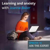 Episode 16: Learning and anxiety – with Joanna Baker