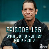 Episode 135 - With Dumb Runner Mark Remy