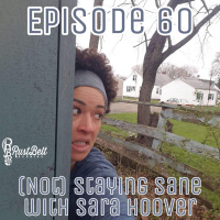 Episode 60 - (Not) Staying Sane - With Sara Hoover