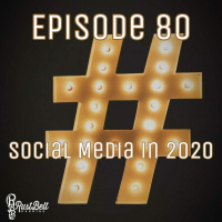 Episode 80 - Social Media in 2020