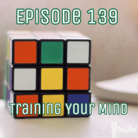 Episode 139 - Training Your Mind