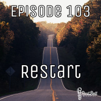 Episode 103 - Restart