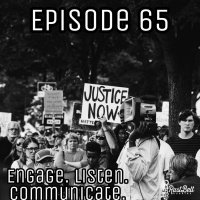 Episode 65 - Engage. Listen. Communicate.