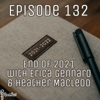 Episode 132 - 2021 Finale - With Erica Gennaro and Heather MacLeod