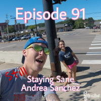 Episode 91 - (Still) Staying Sane - With Andrea Sanchez