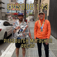 Episode 143 - Pittsburgh Marathon Recap