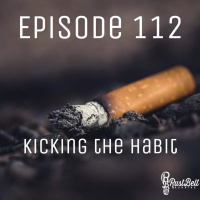 Episode 112 - Kicking the Habit