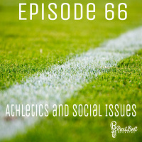 Episode 66 - Athletics in Social Issues