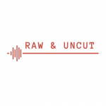 Raw And Uncut Podcast